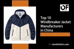 Top 10 Windbreaker Jacket Manufacturers in China