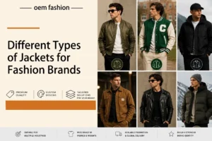 Different Types of Jackets for Fashion Brands